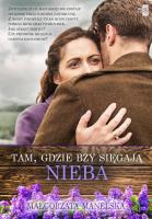 Tam, gdzie bzy sięgają nieba. Autor: Manelska Małgorzata. SmakLiter.pl Okładka książki Tam, gdzie bzy sięgają nieba
