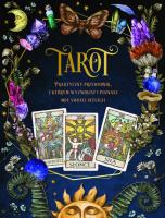 Tarot. Praktyczny poradnik, z którym wyzwolisz i poznasz moc swojej intuicji. Autor:   Praca zbiorowa. SmakLiter.pl Okładka książki Tarot. Praktyczny poradnik, z którym wyzwolisz i poznasz moc swojej intuicji