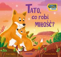 Tato, co robi miłość?. Autor: Gębka Artur. SmakLiter.pl Okładka książki Tato, co robi miłość?