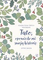 Tato, opowiedz mi swoją historię. Autor: Jeffrey Mason. SmakLiter.pl Okładka książki Tato, opowiedz mi swoją historię