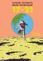 Tatsuki Fujimoto zbiór opowiadań 17-21. Autor: Tatsuki Fujimoto. SmakLiter.pl Okładka książki Tatsuki Fujimoto zbiór opowiadań 17-21
