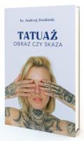 Tatuaż. Obraz czy skaza. Autor: Ks.andrzej Zwoliński. SmakLiter.pl Okładka książki Tatuaż. Obraz czy skaza