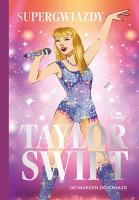 Okładka książki Taylor Swift. Od marzeń do gwiazd. Supergwiazdy
