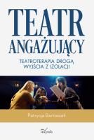 Teatr angażujący. Autor: Patrycja Bartoszak. SmakLiter.pl Okładka książki Teatr angażujący