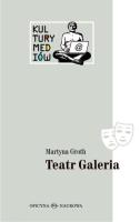 Okładka książki Teatr Galeria. Audiowizualne laboratorium...