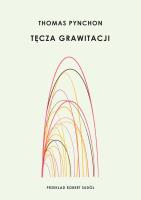 Tęcza grawitacji. Autor: Pynchon Thomas. SmakLiter.pl Okładka książki Tęcza grawitacji