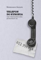 Okładka książki Telefon do Kuronia, czyli wspomnienie kilku...