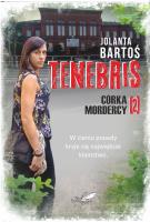 Tenebris 2 Córka mordercy. Autor: Bartoś Jolanta. SmakLiter.pl Okładka książki Tenebris 2 Córka mordercy