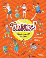 Okładka książki Tenis! Zasady, gwiazdy, turnieje