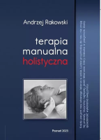 Terapia manualna holistyczna. Autor: Andrzej Rakowski. SmakLiter.pl Okładka książki Terapia manualna holistyczna