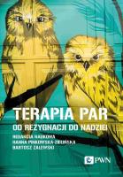 Terapia par Od rezygnacji do nadziei. Autor: Hanna Pinkowska-Zielińska, Bartosz Zalewski. SmakLiter.pl Okładka książki Terapia par Od rezygnacji do nadziei
