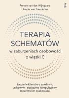 Okładka książki Terapia schematów w zaburzeniach osobowości z wiązki C. Leczenie klientów z zależnym, unikowym i obsesyjno-kompulsyjnym zaburzeniem osobowości