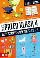 Teścik przed kl. 4 Testy kompetencji dla klas 1-3. Autor: Zioła-Zemczak Katarzyna, Roksana Robok. SmakLiter.pl Okładka książki Teścik przed kl. 4 Testy kompetencji dla klas 1-3