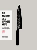 The Anatomy of a Japanese Knife. The Ultimate Guide to the Culture and Craft. Autor: Helen Symonds, Tom Saunders. SmakLiter.pl Okładka książki The Anatomy of a Japanese Knife. The Ultimate Guide to the Culture and Craft