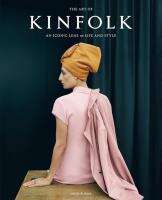 Okładka książki The Art of Kinfolk An Iconic Lens on Life and Style