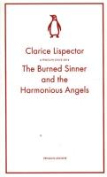 The Burned Sinner and the Harmonious Angels. Autor: Lispector Clarice. SmakLiter.pl Okładka książki The Burned Sinner and the Harmonious Angels