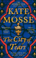 The City of Tears. Autor: Mosse Kate. SmakLiter.pl Okładka książki The City of Tears