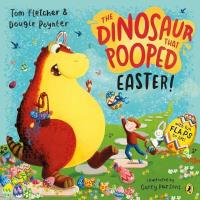 The Dinosaur that Pooped Easter!. Autor: Poynter Dougie, Tom Fletcher. SmakLiter.pl Okładka książki The Dinosaur that Pooped Easter!