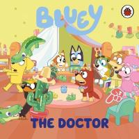 The doctor. Bluey wer. angielska. Autor: Bluey. SmakLiter.pl Okładka książki The doctor. Bluey wer. angielska