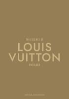 Okładka książki The Essence of Louis Vuitton