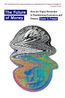 The Future of Money. How the Digital Revolution Is Transforming Currencies and Finance wer. angielska. Autor: Eswar S. Prasad. SmakLiter.pl Okładka książki The Future of Money. How the Digital Revolution Is Transforming Currencies and Finance wer. angielska