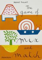 The Game of Mix and Match. Autor: Hervé Tullet. SmakLiter.pl Okładka książki The Game of Mix and Match