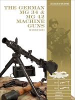 The German MG 34 and MG 42 Machine Guns. Autor: Luc Guillou, Erik DuPont. SmakLiter.pl Okładka książki The German MG 34 and MG 42 Machine Guns