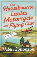 The Hazelbourne Ladies Motorcycle and Flying Club. Autor: Simonson Helen. SmakLiter.pl Okładka książki The Hazelbourne Ladies Motorcycle and Flying Club