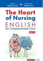 The Heart of Nursing English for Compassionate Care Part 1. Autor: Judyta Dębakowska; Katarzyna Małajowicz. SmakLiter.pl Okładka książki The Heart of Nursing English for Compassionate Care Part 1