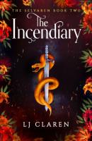 Okładka książki The Incendiary A passionate and thrilling fantasy romance