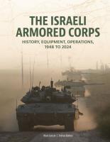 The Israeli Armored Corps. Autor: Marc Lenzin, Stefan Bühler. SmakLiter.pl Okładka książki The Israeli Armored Corps