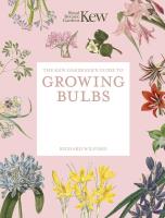 Okładka książki The Kew Gardener's Guide to Growing Bulbs