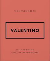 The Little Guide to Valentino. Wydawca: OH. SmakLiter.pl Opakowanie The Little Guide to Valentino