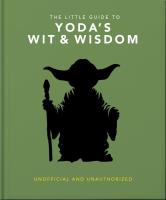 The Little Guide to Yoda's Wit and Wisdom wer. angielska. Autor: Opracowanie zbiorowe. SmakLiter.pl Okładka książki The Little Guide to Yoda's Wit and Wisdom wer. angielska