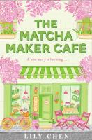 Okładka książki The Matcha Maker Cafe