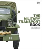 Okładka książki The Military Transport Book. The Definitive Visual History