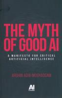 The myth of good AI. Autor: Adib-Moghaddam Arshin. SmakLiter.pl Okładka książki The myth of good AI