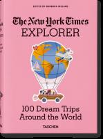 Okładka książki The New York Times Explorer. 100 Dream Trips Around the World wer. angielska