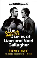 The Secret Diaries of Liam and Noel Gallagher. Autor: Bruno Vincent. SmakLiter.pl Okładka książki The Secret Diaries of Liam and Noel Gallagher