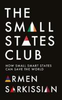 Okładka książki The Small States Club. How Small Smart Powers Can Save the World