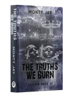 The Truths We Burn. Hollow Boys. Tom 2. Autor: Monty Jay. SmakLiter.pl Okładka książki The Truths We Burn. Hollow Boys. Tom 2