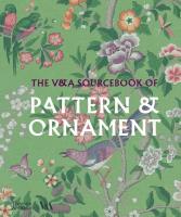 The V&A Sourcebook of Pattern and Ornament. Autor: V & A Enterprises Limited. SmakLiter.pl Okładka książki The V&A Sourcebook of Pattern and Ornament