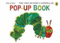 The Very Hungry Caterpillar A Pop-Up Book. Autor: Carle Eric. SmakLiter.pl Okładka książki The Very Hungry Caterpillar A Pop-Up Book