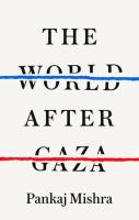 The World After Gaza. Autor: Mishra Pankaj. SmakLiter.pl Okładka książki The World After Gaza