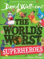 The World’s Worst Superheroes. Autor: David Walliams. SmakLiter.pl Okładka książki The World’s Worst Superheroes