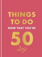 Things to Do Now That You're 50 wer. angielska. Autor: Allen Robert. SmakLiter.pl Okładka książki Things to Do Now That You're 50 wer. angielska