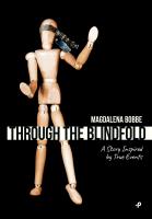 Through the blindfold. A story inspired by true events. Autor: Bobbe Magdalena. SmakLiter.pl Okładka książki Through the blindfold. A story inspired by true events