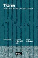 Okładka książki Tkanie. Modlitwa i kontemplacyjny lifestyle