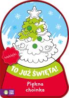 To już Święta! Piękna choinka. Autor: Opracowanie zbiorowe. SmakLiter.pl Okładka książki To już Święta! Piękna choinka