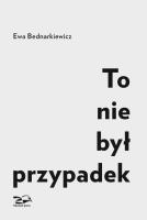 To nie był przypadek. Autor: Ewa Bednarkiewicz. SmakLiter.pl Okładka książki To nie był przypadek